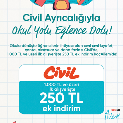 Koç Ailem Üyelerine Civil’de Çok Özel Kampanyalar!